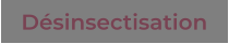 Désinsectisation